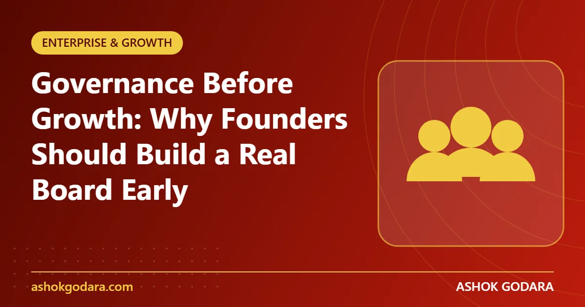 Governance Before Growth: Why Founders Should Build a Real Board Early